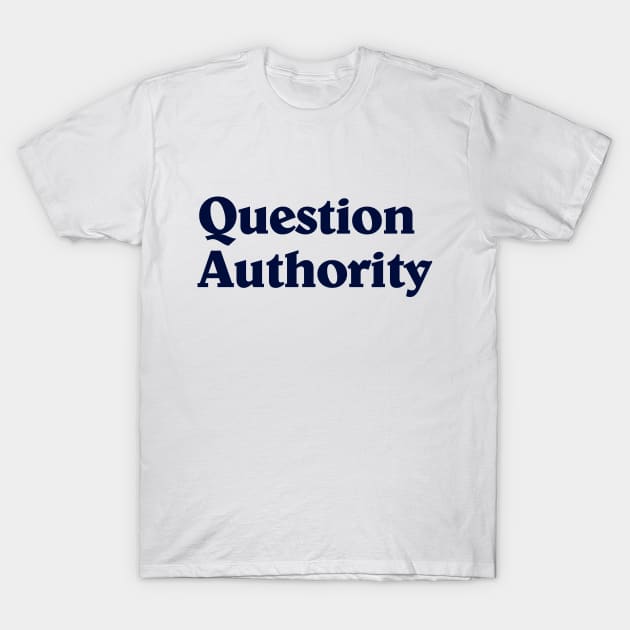 Question Authority | Retro Style T-Shirt by SecondWaving